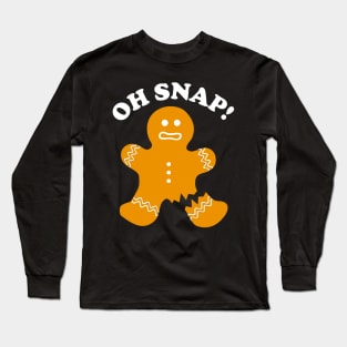 Gingerbread Man Oh Snap Christmas Funny Cookie Baking Gift Long Sleeve T-Shirt